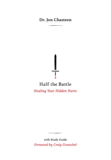 Image for Half the Battle: Healing Your Hidden Hurts