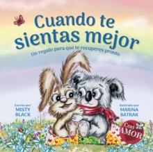 Image for Cuando te sientas mejor : Un regalo para que te recuperes pronto (When You Feel Better Spanish Edition)
