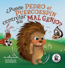 Image for ¿Puede Pedro el Puercoespin controlar su mal genio? : Can Quilliam Learn to Control His Temper (Spanish Edition)