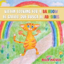 Image for Kitten Looking for a Rainbow : el gatito que busca el arcoiris