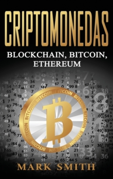 Image for Criptomonedas : Blockchain, Bitcoin, Ethereum (Libro en Espanol/Cryptocurrency Book Spanish Version)