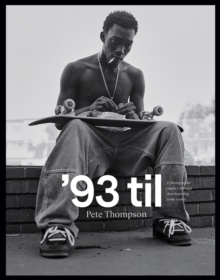 Image for '93 til  : a photographic journey through skateboarding in the 1990s