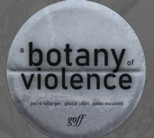 Image for A Botany of Violence