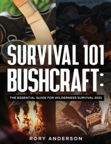 Image for Survival 101 Bushcraft : The Essential Guide for Wilderness Survival 20