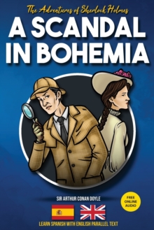 Image for The Adventures of Sherlock Holmes - A Scandal in Bohemia : Learn Spanish with English Parallel Text