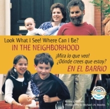 Image for Look What I See! Where Can I Be? In the Neighborhood / ãMira Lo Que Veo! +Dónde Crees Que Estoy? En El Barrio