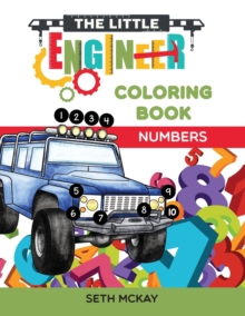 Image for The Little Engineer Coloring Book - Numbers : Fun and Educational Numbers Coloring Book for Toddler and Preschool Children