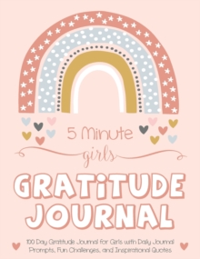 Image for 5 Minute Girls Gratitude Journal : 100 Day Gratitude Journal for Girls with Daily Journal Prompts, Fun Challenges, and Inspirational Quotes (Unicorn Design for Kids Ages 5-10)