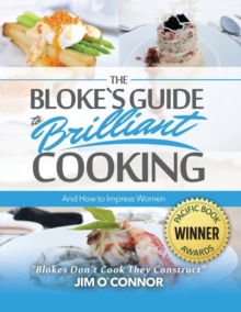 Image for The Bloke's Guide to Brilliant Cooking and How to Impress Women