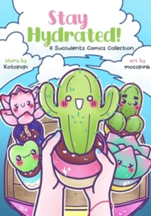 Image for Stay Hydrated: A Succulents Comics Collection