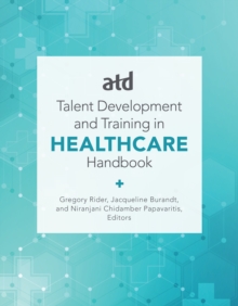 Image for ATD's Handbook for Talent Development and Training in Healthcare