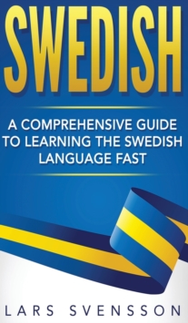 Image for Swedish : A Comprehensive Guide to Learning the Swedish Language Fast
