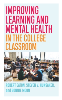Image for Improving Learning and Mental Health in the College Classroom