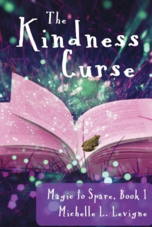Image for The Kindness Curse, Magic to Spare Book 1