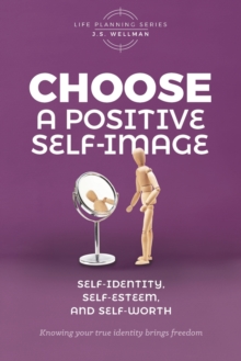 Image for Choose A Positive Self-Image