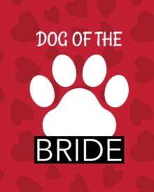 Image for Dog Of The Bride : Best Man Furry Friend Wedding Dog Dog of Honor Country Rustic Ring Bearer Dressed To The Ca-nines I Do