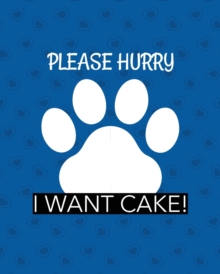 Image for Please Hurry I Want Cake : Best Man Furry Friend Wedding Dog Dog of Honor Country Rustic Ring Bearer Dressed To The Ca-nines I Do