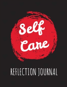 Image for Self Care Reflection Journal : For Adults For Autism Moms For Nurses Moms Teachers Teens Women With Prompts Day and Night Self Love Gift