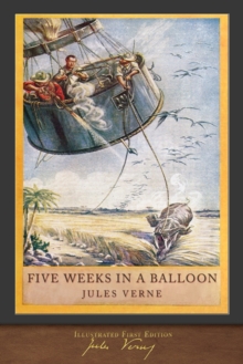 Image for Five Weeks in a Balloon (Illustrated First Edition) : 100th Anniversary Collection