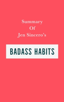 Image for Summary of Jen Sincero's Badass Habits