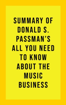 Image for Summary of Donald S. Passman's All You Need to Know About the Music Business