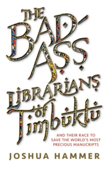 Image for Bad-Ass Librarians of Timbuktu