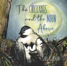 Image for The Chickadees and The Moon Above