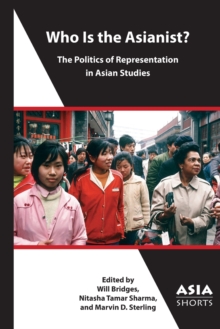 Who Is the Asianist? – The Politics of Representation in Asian Studies