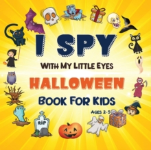 Image for I Spy Halloween Book : A Fun Halloween Activity Book for Preschoolers & Toddlers Interactive Guessing Game Picture Book for 2-5 Year Olds Best Halloween Gift For Kids