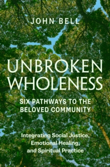 Image for UNBROKEN WHOLENESS: Six Pathways to the Beloved Community.