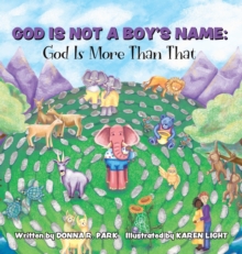 God Is Not a Boy’s Name: God Is More Than That