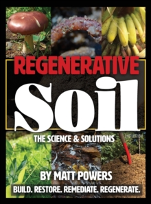 Regenerative Soil: The Science & Solutions – the 2nd Edition