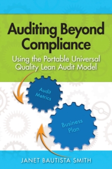 Image for Auditing Beyond Compliance: Using the Portable Universal Quality Lean Audit Model