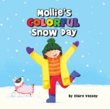 Mollie’s Colorful Snow Day