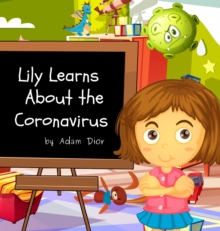 Image for Lily Learns About the Coronavirus
