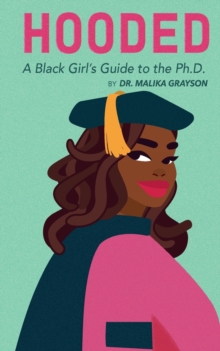 Image for Hooded : A Black Girl's Guide to the Ph.D.