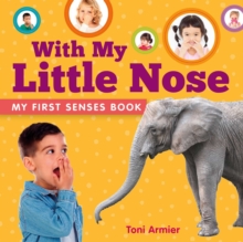 Image for With My Little Nose (My First Senses Book)
