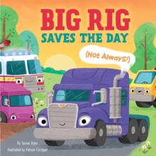 Image for Big Rig Saves the Day (Not Always!)
