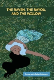Image for The Raven, The Bayou, & The Willow