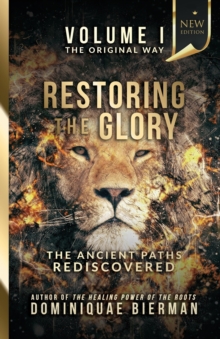 Image for Restoring the Glory : The Ancient Paths Rediscovered