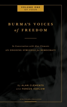 Image for Burma's Voices of Freedom in Conversation with Alan Clements, Volume 1 of 4