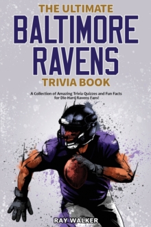 Image for The Ultimate Baltimore Ravens Trivia Book : A Collection of Amazing Trivia Quizzes and Fun Facts for Die-Hard Ravens Fans!