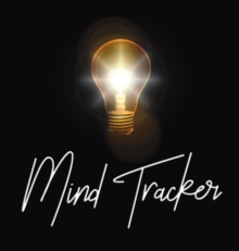 Image for Mind Tracker : Hardcover Mind Mapping Journal And Goal Tracking Planner - 8.5 x 8.5 Goal Setting Organizer For Visual Thinking, Brainstorm Sessions, Creativity and Planning Ideas