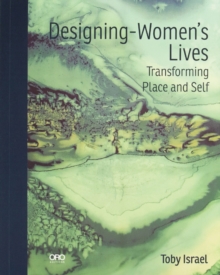 Designing-Women’s Lives: Transforming Place and Self