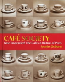 Image for Cafâe society  : time suspended, the cafâes & bistros of Paris