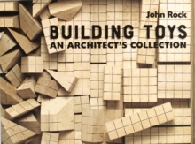 Building Toys: An Architect’s Collection