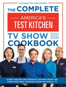Complete America’s Test Kitchen TV Show Cookbook 2001–2026