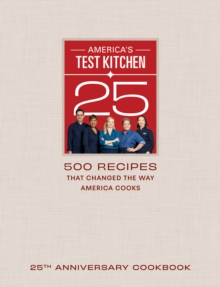 America's Test Kitchen Twenty-Fifth Anniversary Cookbook