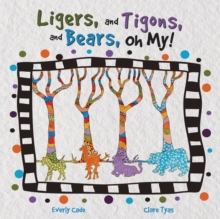 Image for Ligers, and Tigons, and Bears -- Oh My!