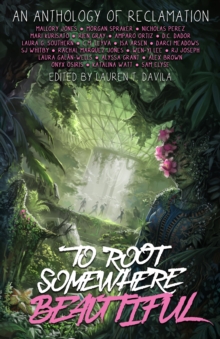 Image for To Root Somewhere Beautiful: An Anthology of Reclamation
